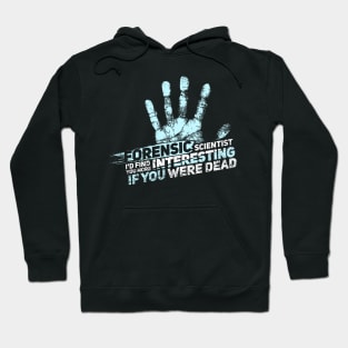 FORENSIC SCIENCE CSI GIFT: Forensic Scientist Hoodie